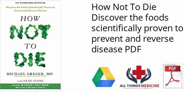 How Not To Die Discover the foods scientifically proven to prevent and reverse disease PDF