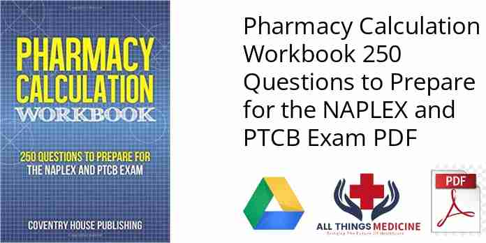 Pharmacy Calculation Workbook 250 Questions to Prepare for the NAPLEX and PTCB Exam PDF
