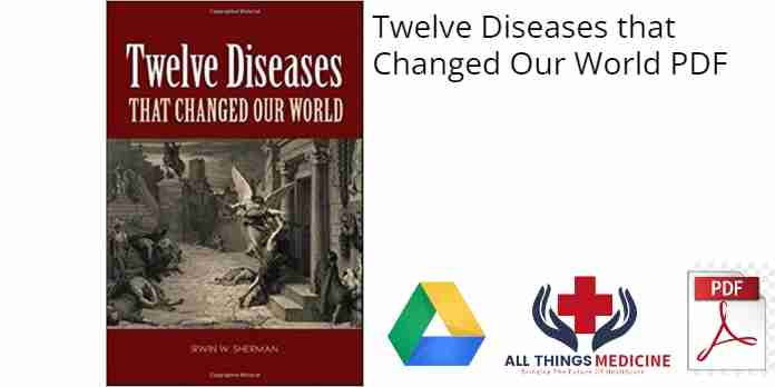 Twelve Diseases that Changed Our World PDF