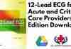 12-Lead ECG for Acute and Critical Care Providers 1st Edition PDF