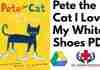 Pete the Cat I Love My White Shoes PDF