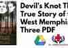 Devil's Knot The True Story of the West Memphis Three PDF