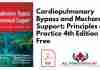 Cardiopulmonary Bypass and Mechanical Support: Principles and Practice 4th Edition PDF