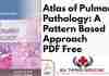 Atlas of Pulmonary Pathology: A Pattern Based Approach PDF