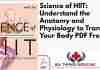 Science of HIIT: Understand the Anatomy and Physiology to Transform Your Body PDF