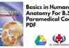 Basics in Human Anatomy For B.Sc Paramedical Courses PDF