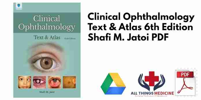 Clinical Ophthalmology Text & Atlas 6th Edition Shafi M.Jatoi PDF
