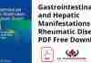 Gastrointestinal and Hepatic Manifestations of Rheumatic Diseases PDF