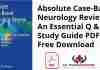 Absolute Case-Based Neurology Review: An Essential Q & A Study Guide PDF