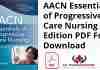 AACN Essentials of Progressive Care Nursing 3rd Edition PDF