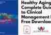 Healthy Aging: A Complete Guide to Clinical Management PDF