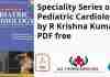 IAP Speciality Series on Pediatric Cardiology by R Krishna Kumar PDF