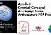 Applied Cranial-Cerebral Anatomy: Brain Architecture PDF
